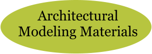 Architectural Modeling Materials