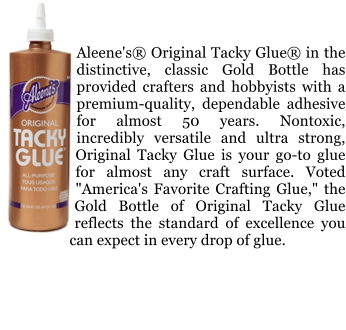 Aleene's® Original Tacky Glue® in the distinctive, classic Gold Bottle has provided crafters and hobbyists with a premium-quality, dependable adhesive for almost 50 years. Nontoxic, incredibly versatile and ultra strong, Original Tacky Glue is your go-to glue for almost any craft surface. Voted "America's Favorite Crafting Glue," the Gold Bottle of Original Tacky Glue reflects the standard of excellence you can expect in every drop of glue.