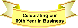 Celebrating our 69th Year in Business